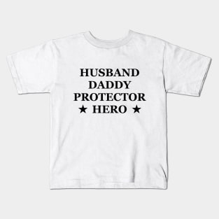 Husband Daddy Protector Hero Fathers Day Funny Gift Kids T-Shirt